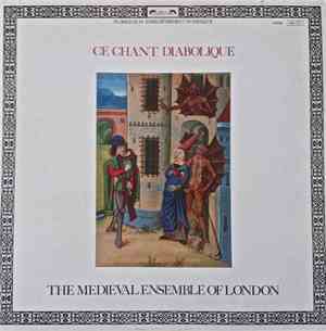 The Medieval Ensemble of London - Ce Chant Diabolique - Ballades, Rondeaux Et Virelais de la Fin Du 14 ème Siècle