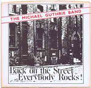 The Michael Guthrie Band - Back On The Street / Everybody Rocks!