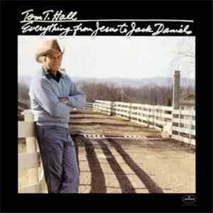 Tom T. Hall - Everything From Jesus To Jack Daniels