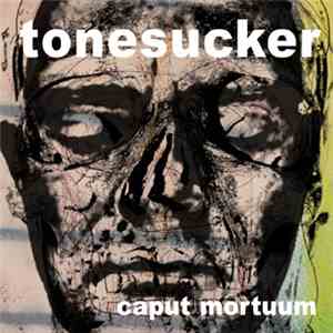 Tonesucker - Caput Mortuum