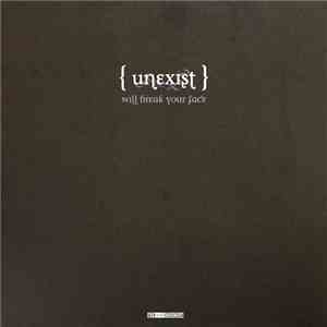 Unexist - Will Break Your Face
