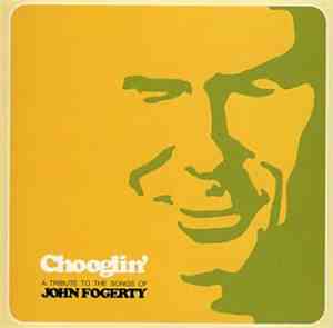 Various - Chooglin` - A Tribute to the Songs of John Fogerty