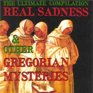 Various - Real Sadness & Other Gregorian Mysteries