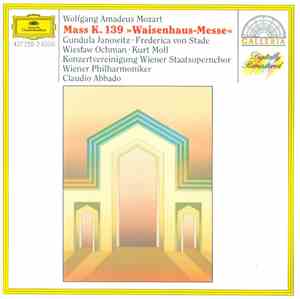 Wolfgang Amadeus Mozart - Gundula Janowitz · Frederica von Stade · Wiesław Ochman · Kurt Moll, Konzertvereinigung Wiener Staatsopernchor, Wiener Philharmoniker, Claudio Abbado - Mass K. 139 »Waisenhaus-Messe«