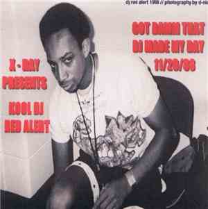 X-Ray  Presents Kool DJ Red Alert - Got Damn That DJ Made My Day 11/20/88