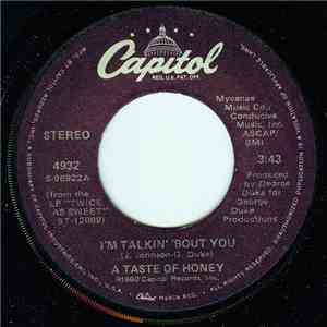 A Taste Of Honey - I'm Talkin' Bout You