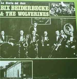 Bix Beiderbecke And The Wolverines - La Storia Del Jazz
