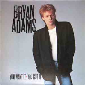 Bryan Adams - You Want It, You Got It