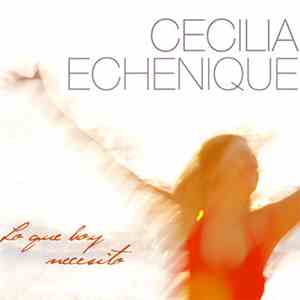 Cecilia Echeñique - Lo Que Hoy Necesito