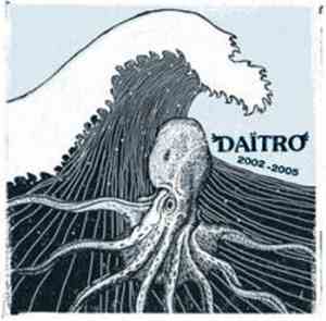 Daïtro - 2002 - 2005