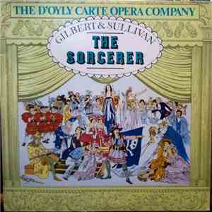D'Oyly Carte Opera Company And Royal Philharmonic Orchestra, Isidore Godfrey, Jean Allister, Ann Hood, Allan Styler, Donald Adams - The Sorcerer