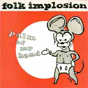 Folk Implosion - Palm Of My Hand / Mood Swing