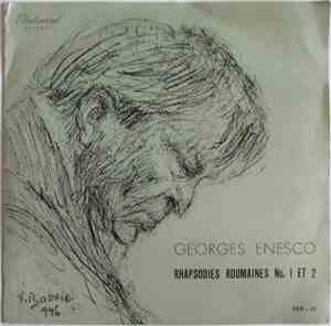 George Enescu - Orchestre Symphonique De La Philharmonie D'etat „Georges Enesco” Direction: Georges Gergesco - Rhapsodie Roumaine No. 1 En La Majeur Op. 11, No. 1 / Rhapsodie Roumaine No. 2 En Ré Majeur Op. 11, No. 2