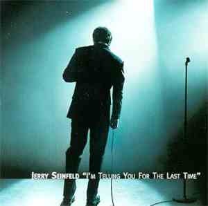 Jerry Seinfeld - I'm Telling You For The Last Time