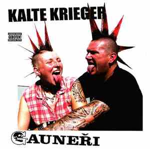 Kalte Krieger, Gauneři -  Kalte Krieger / Gauneři