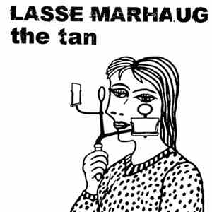 Lasse Marhaug - The Tan