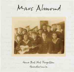 Marc Almond - Gone But Not Forgotten / Gosudariunia