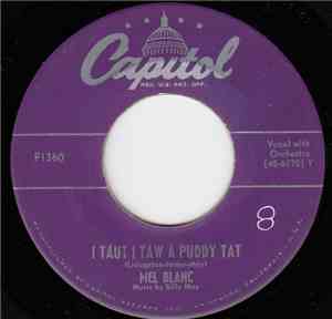 Mel Blanc - I Taut I Taw A Puddy Tat / Yosemite Sam
