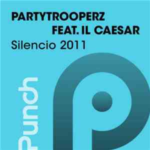 Partytrooperz Feat. Il Caesar - Silencio 2011