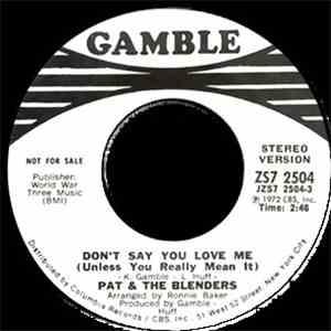 Pat & The Blenders - Don't Say You Love Me (Unless You Really Mean It)