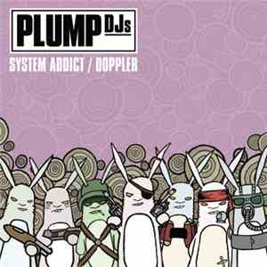 Plump DJs - System Addict / Doppler
