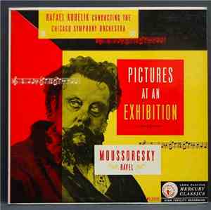 Rafael Kubelik, Chicago Symphony Orchestra, Moussorgsky, Ravel - Pictures At An Exhibition