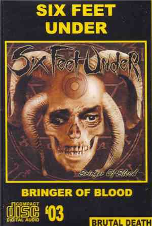 Six Feet Under - Bringer Of Blood