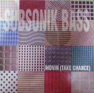 Subsonik Bass - Movin (Take Chance)