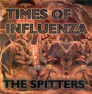 The Spitters - Times Of Influenza