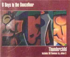 Thunderchild - B Boys To The Dancefloor