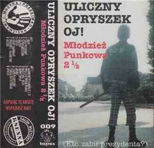 Uliczny Opryszek Oj! - Młodzież Punkowa 2 1/2