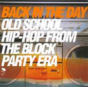 Various - Back In The Day (Old School Hip Hop From The Block Party Era)