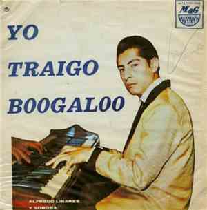 Alfredo Linares Y Su Sonora - Yo Traigo Boogaloo
