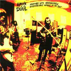 Amon Düül - Meeting With Menmachines Unremarkable Heroes Of The Past