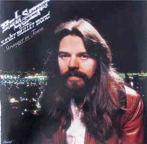 Bob Seger & The Silver Bullet Band - Stranger In Town