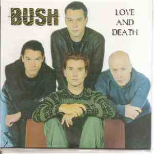 Bush - Love And Death
