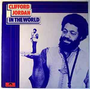 Clifford Jordan - Clifford Jordan In The World