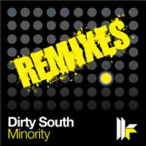 Dirty South  - Minority Remixes