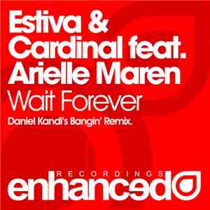 Estiva & Cardinal  Feat. Arielle Maren - Wait Forever