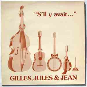 Gilles, Jules & Jean - S'il Y Avait ...