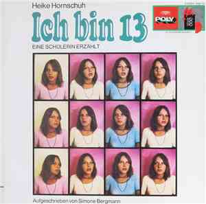 Heike Hornschuh , Simone Bergmann - Ich Bin 13 (Eine Schülerin Erzählt)