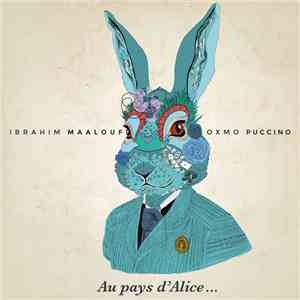 Ibrahim Maalouf, Oxmo Puccino - Au Pays d'Alice...