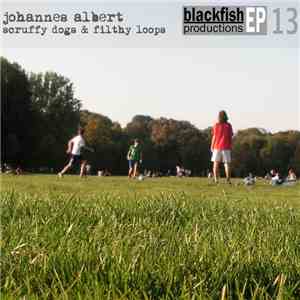 Johannes Albert - Scruffy Dogs & Filthy Loops