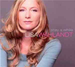 Lisa Wahlandt - Stay A While