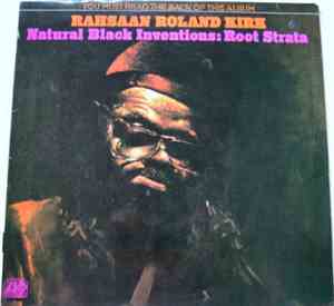 Rahsaan Roland Kirk - Natural Black Inventions: Root Strata