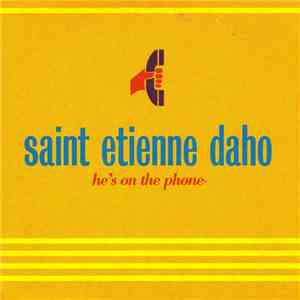 Saint Etienne Daho - He's On The Phone