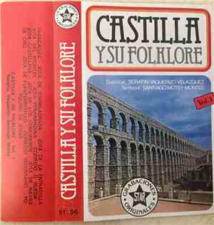 Serafín Vaquerizo Velázquez / Santiago Motey Montes - Castilla Y Su Folklore. Vol. 1