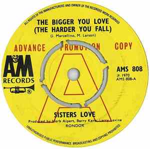 Sisters Love - The Bigger You Love (The Harder You Fall) / Piece Of My Heart