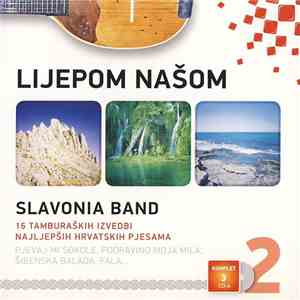 Slavonia Band - Lijepom Našom 2 - 16 Tamburaških Izvedbi Najljepših Hrvatskih Pjesama