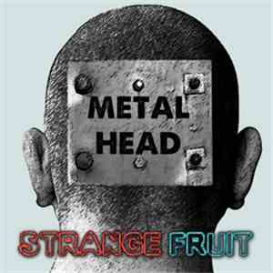 Strange Fruit  - Metal Head